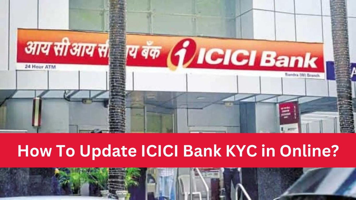 How To Update ICICI Bank KYC in Online?