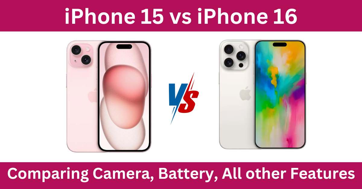 iPhone 15 vs iPhone 16: Full Comparison With All Features