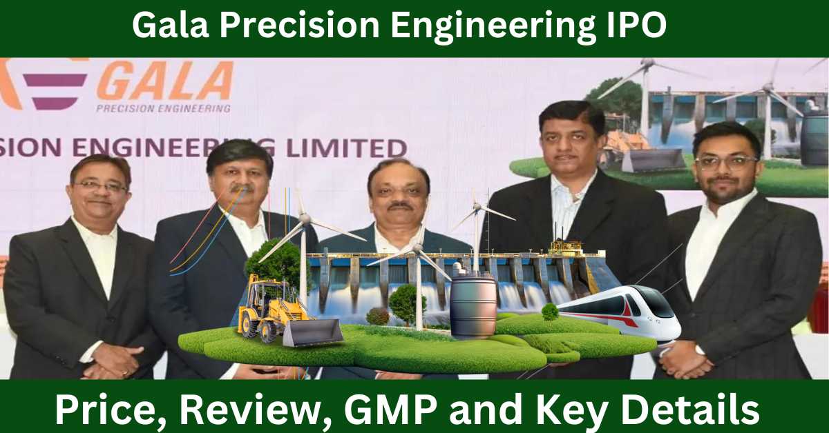 Gala Precision Engineering IPO Price, GMP, Review and Key Details